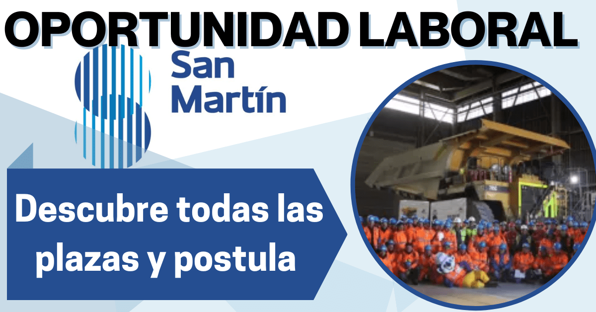Solicita trabajo en San Martín Contratistas, conoce todas las vacantes disponibles que ofrece la empresa
