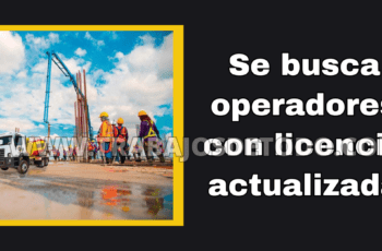 Se está buscando operadores y chóferes con disponibilidad pronta