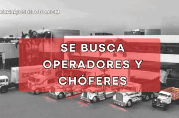 Convocatoria para chóferes y operadores que sean responsables. Tener licencia vigente