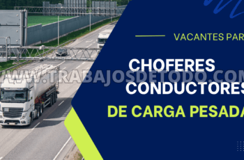 Convocatoria de Trabajo para Choferes y Conductores de Vehículos Pesados: 7 Vacantes Disponibles